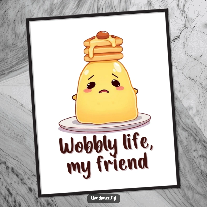 Funny Jelly Pancake Poster showing a bewildered blob of jelly attempting to balance a stack of pancakes on its head with wide eyes.