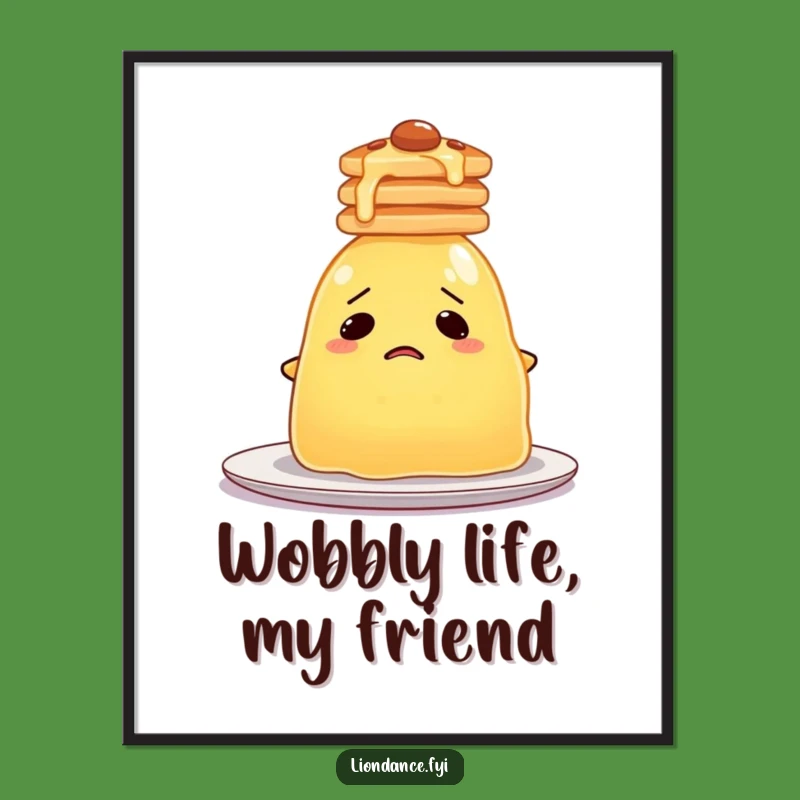Funny Jelly Pancake Poster: Bewildered Blob Art, Hilarious Wall Decor Funny Gift!